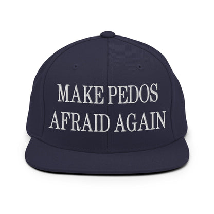 Make Pedos Afraid Again Embroidered Flat Bill Brim Snapback Hat - Navy