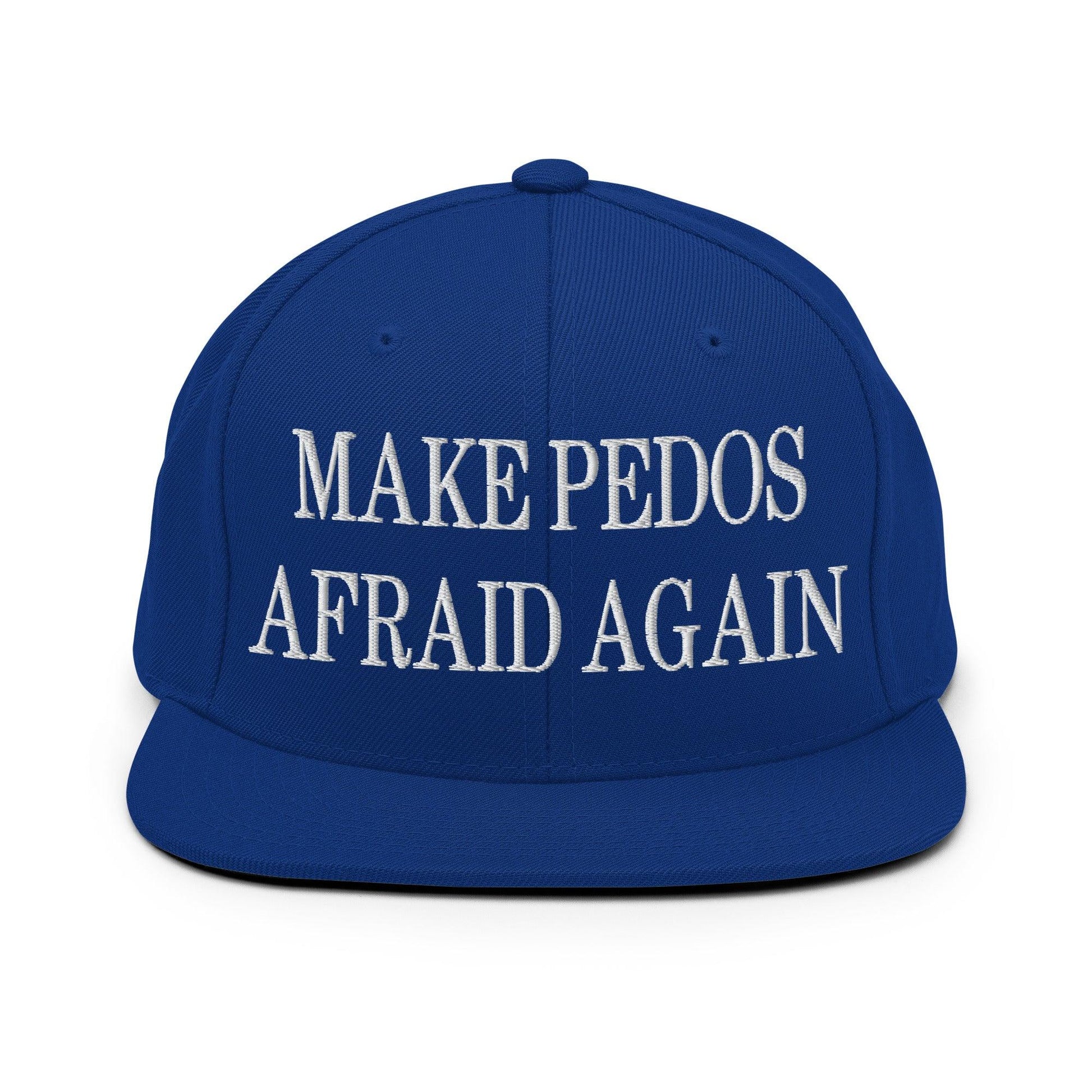 Make Pedos Afraid Again Embroidered Flat Bill Brim Snapback Hat - Royal Blue