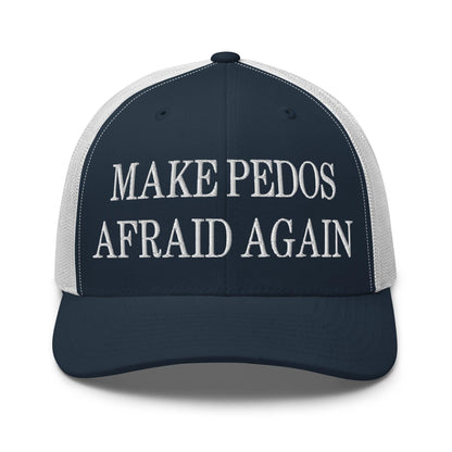 Make Pedos Afraid Again Embroidered Mesh Trucker Hat - Navy/ White