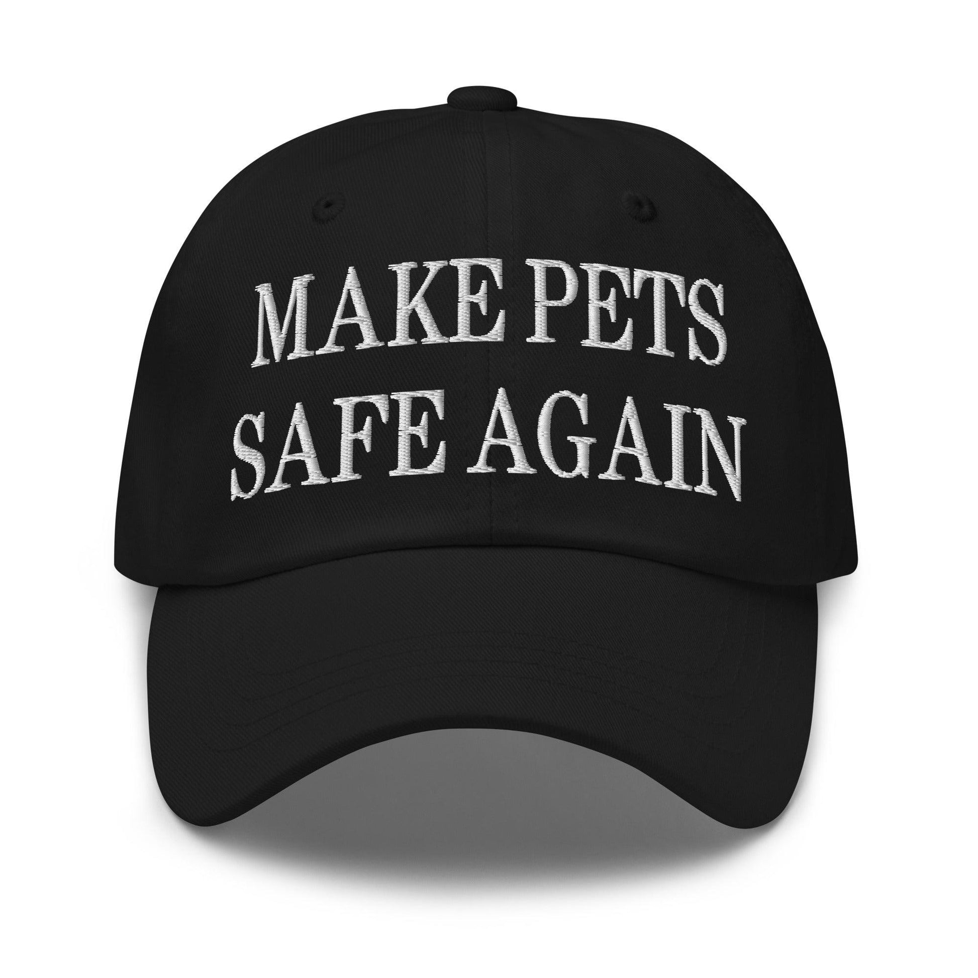 Make Pets Safe Again Embroidered Dad Hat - Black