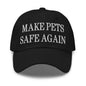 Make Pets Safe Again Embroidered Dad Hat - Black
