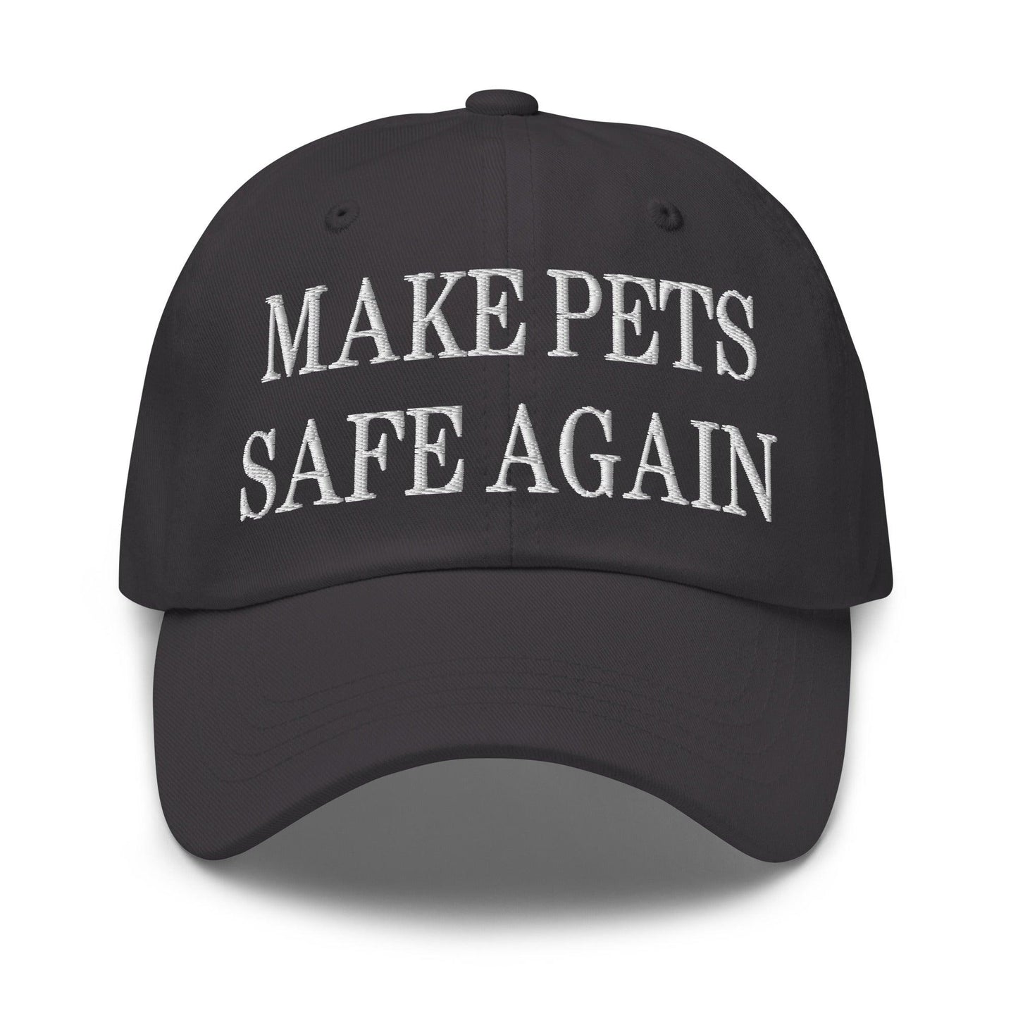 Make Pets Safe Again Embroidered Dad Hat - Dark Grey