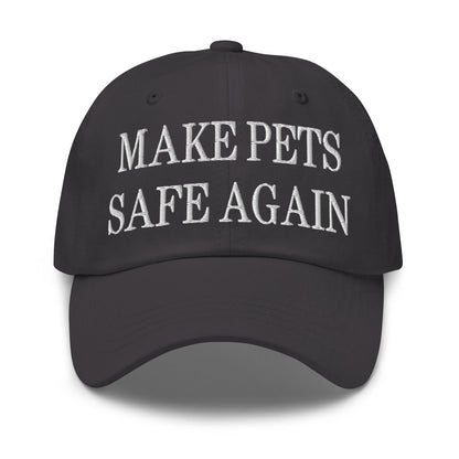 Make Pets Safe Again Embroidered Dad Hat - Dark Grey