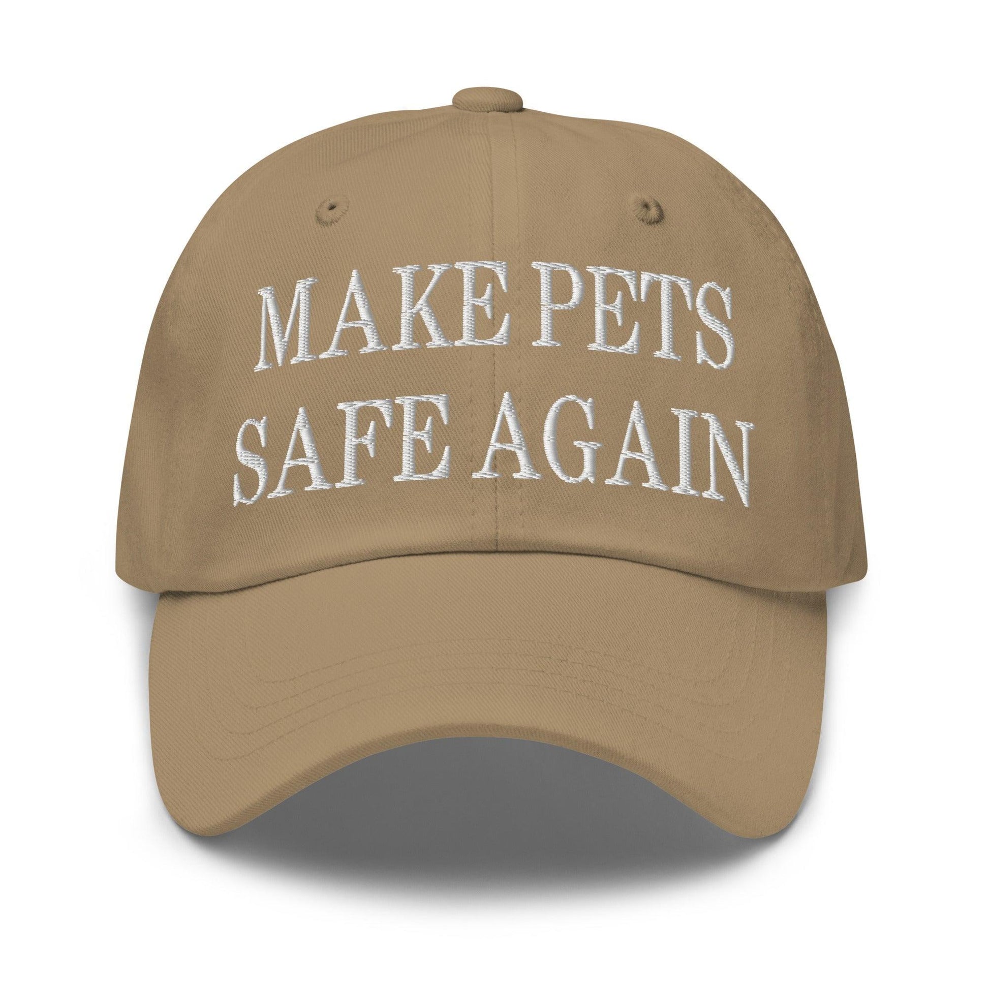 Make Pets Safe Again Embroidered Dad Hat - Khaki
