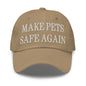 Make Pets Safe Again Embroidered Dad Hat - Khaki