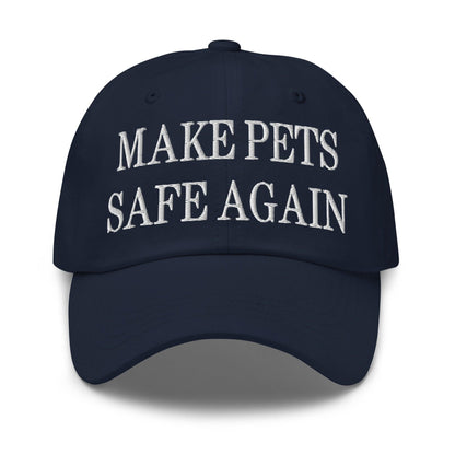 Make Pets Safe Again Embroidered Dad Hat - Navy