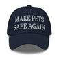 Make Pets Safe Again Embroidered Dad Hat - Navy