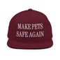 Make Pets Safe Again Embroidered Flat Bill Brim Snapback Hat - Maroon