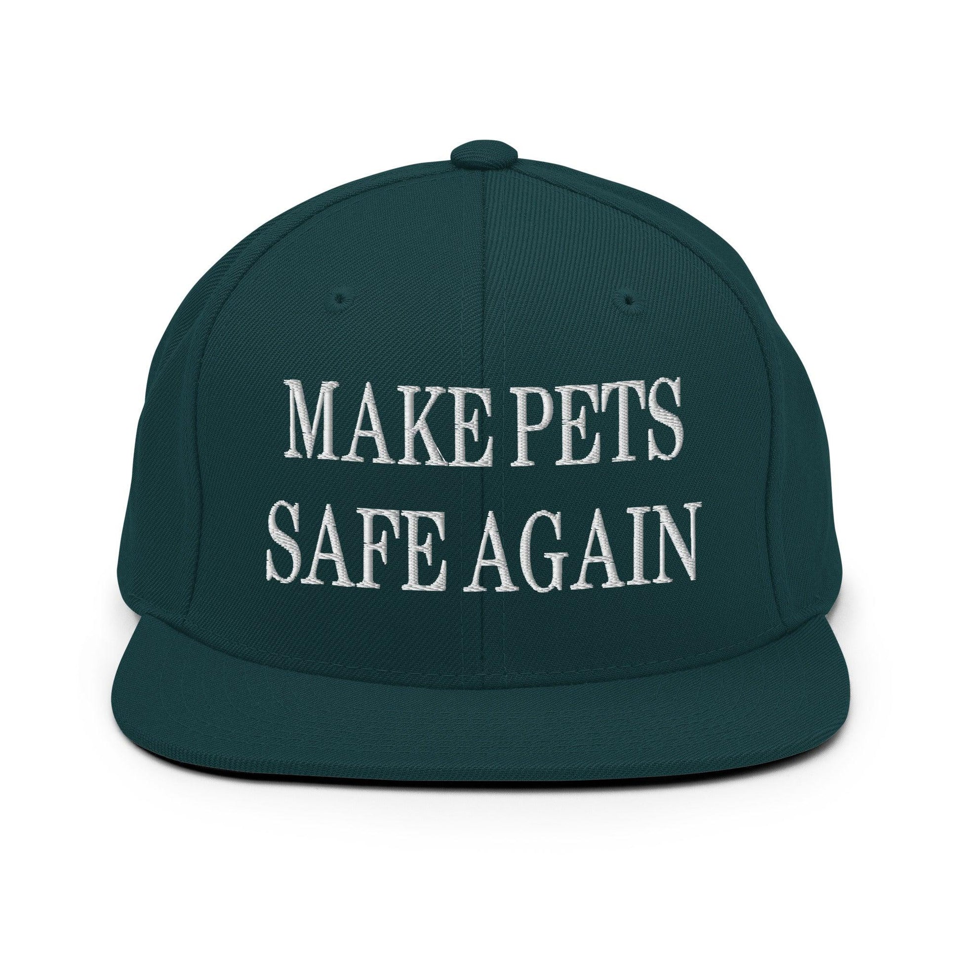Make Pets Safe Again Embroidered Flat Bill Brim Snapback Hat - Spruce