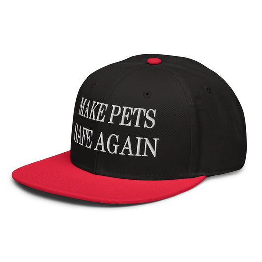 Make Pets Safe Again Embroidered Flat Brim Bill Snapback Hat