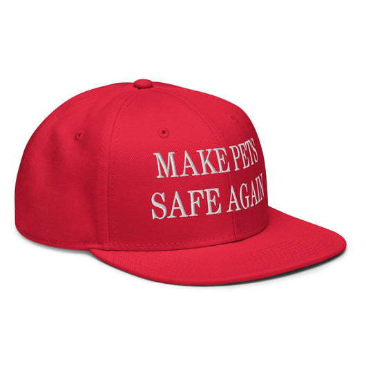 Make Pets Safe Again Embroidered Flat Brim Bill Snapback Hat