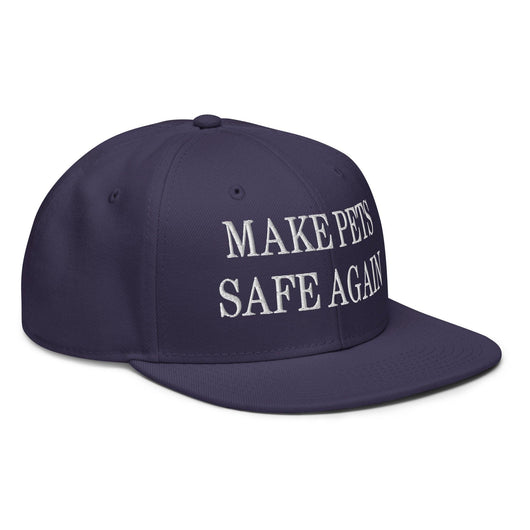 Make Pets Safe Again Embroidered Flat Brim Bill Snapback Hat