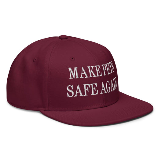 Make Pets Safe Again Embroidered Flat Brim Bill Snapback Hat
