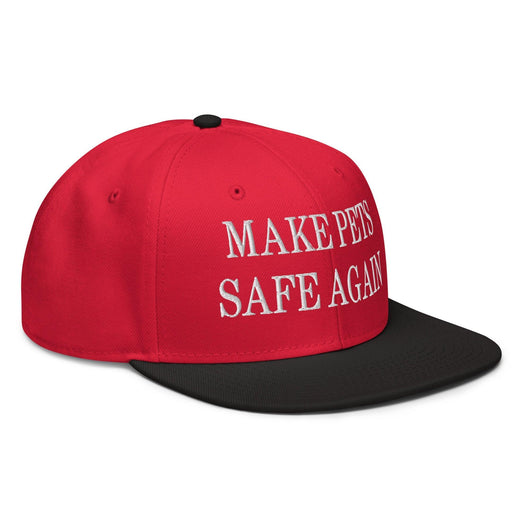 Make Pets Safe Again Embroidered Flat Brim Bill Snapback Hat