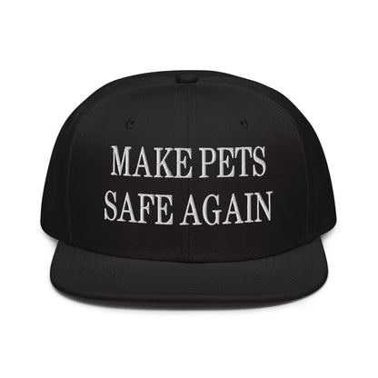 Make Pets Safe Again Embroidered Flat Brim Bill Snapback Hat - Black
