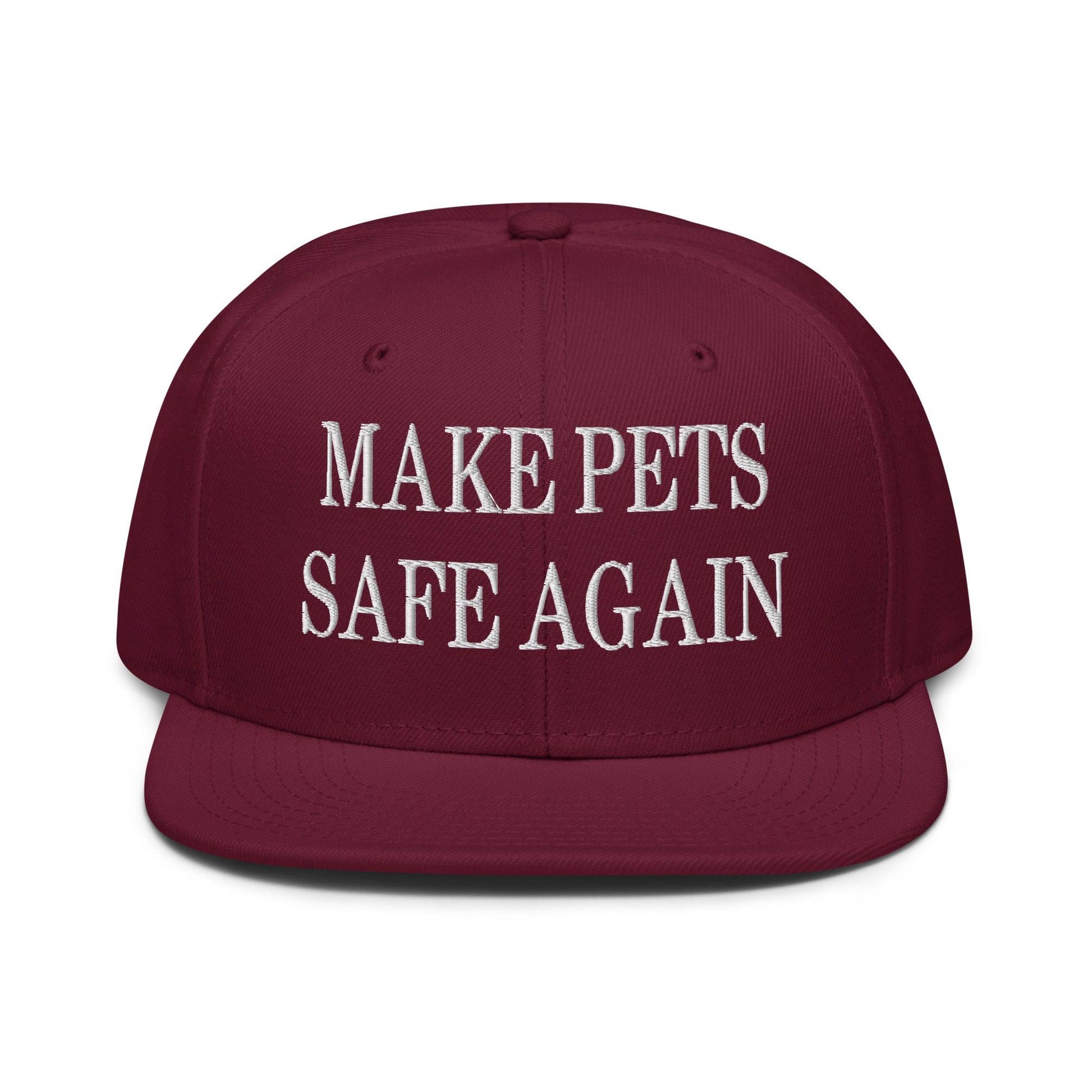 Make Pets Safe Again Embroidered Flat Brim Bill Snapback Hat - Burgundy maroon