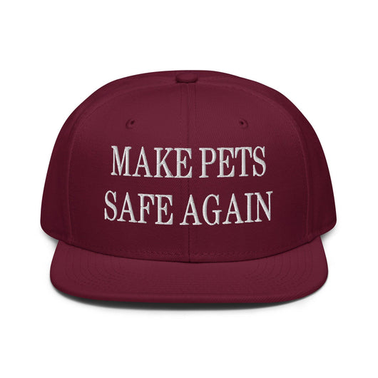 Make Pets Safe Again Embroidered Flat Brim Bill Snapback Hat - Burgundy maroon