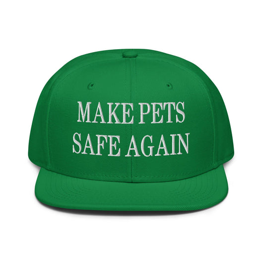 Make Pets Safe Again Embroidered Flat Brim Bill Snapback Hat - Kelly Green