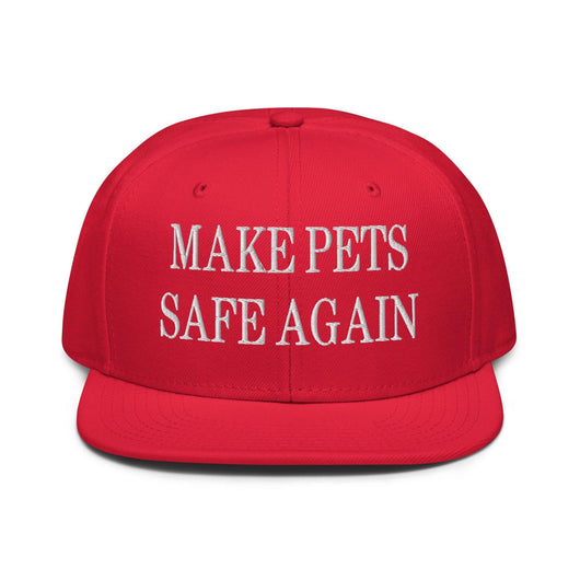 Make Pets Safe Again Embroidered Flat Brim Bill Snapback Hat - Red