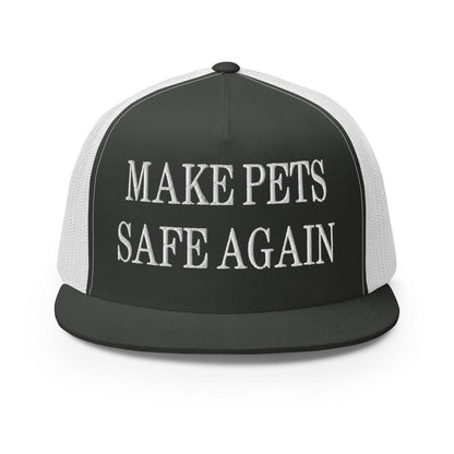 Make Pets Safe Again Embroidered Mesh Flat Bill Brim Trucker Hat - Charcoal/ White