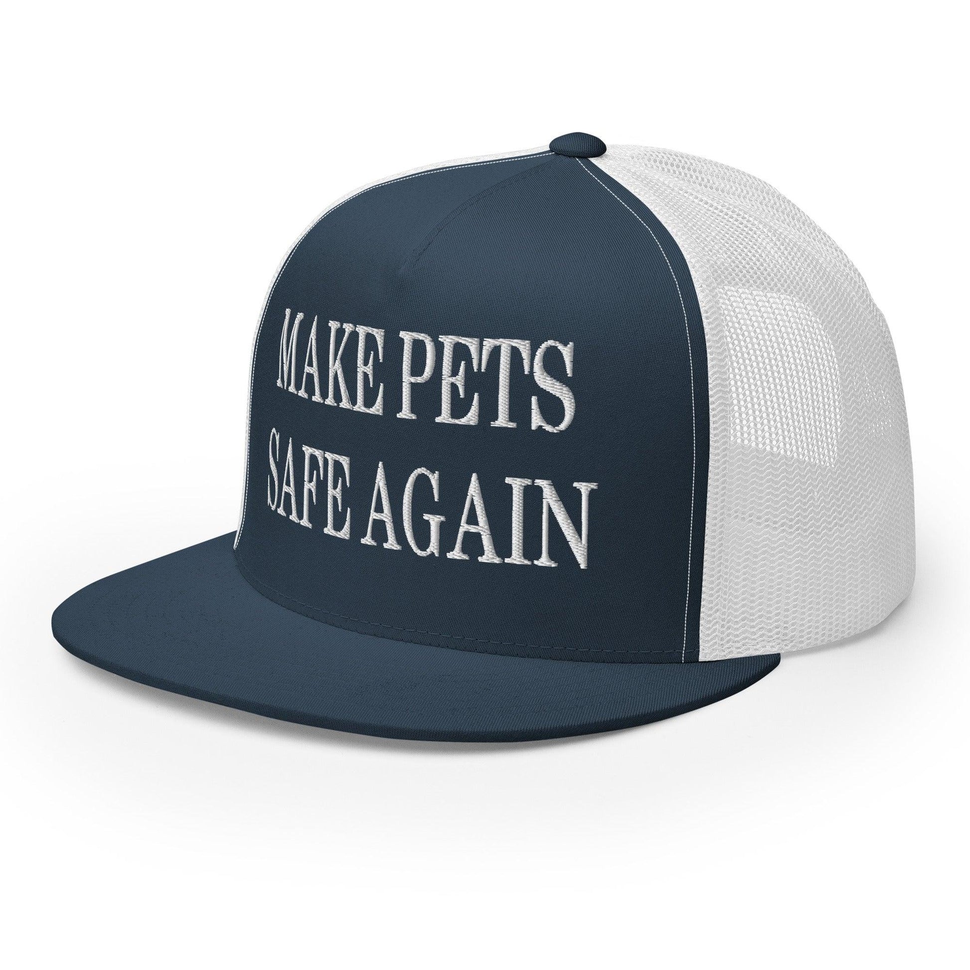 Make Pets Safe Again Embroidered Mesh Flat Bill Brim Trucker Hat