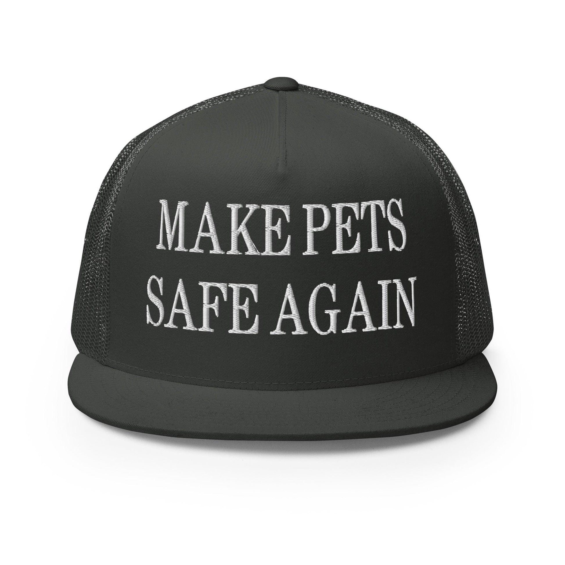 Make Pets Safe Again Embroidered Mesh Flat Bill Brim Trucker Hat - Charcoal