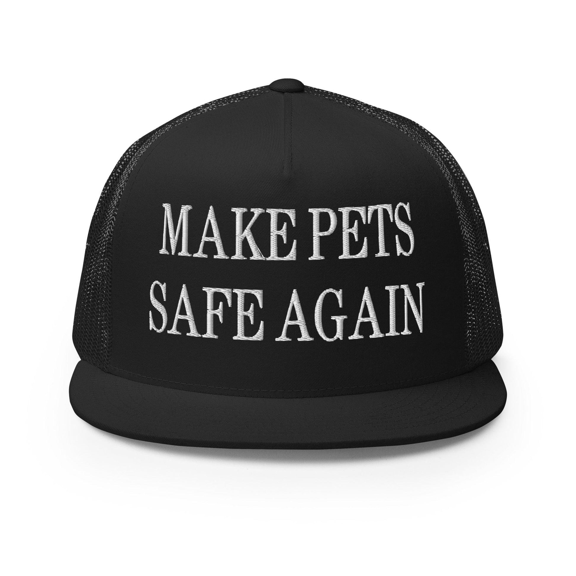 Make Pets Safe Again Embroidered Mesh Flat Bill Brim Trucker Hat - Black