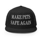 Make Pets Safe Again Embroidered Mesh Flat Bill Brim Trucker Hat - Black