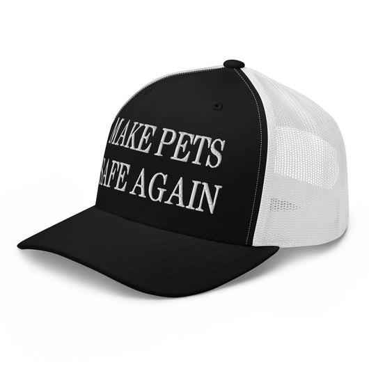 Make Pets Safe Again Embroidered Mesh Trucker Hat