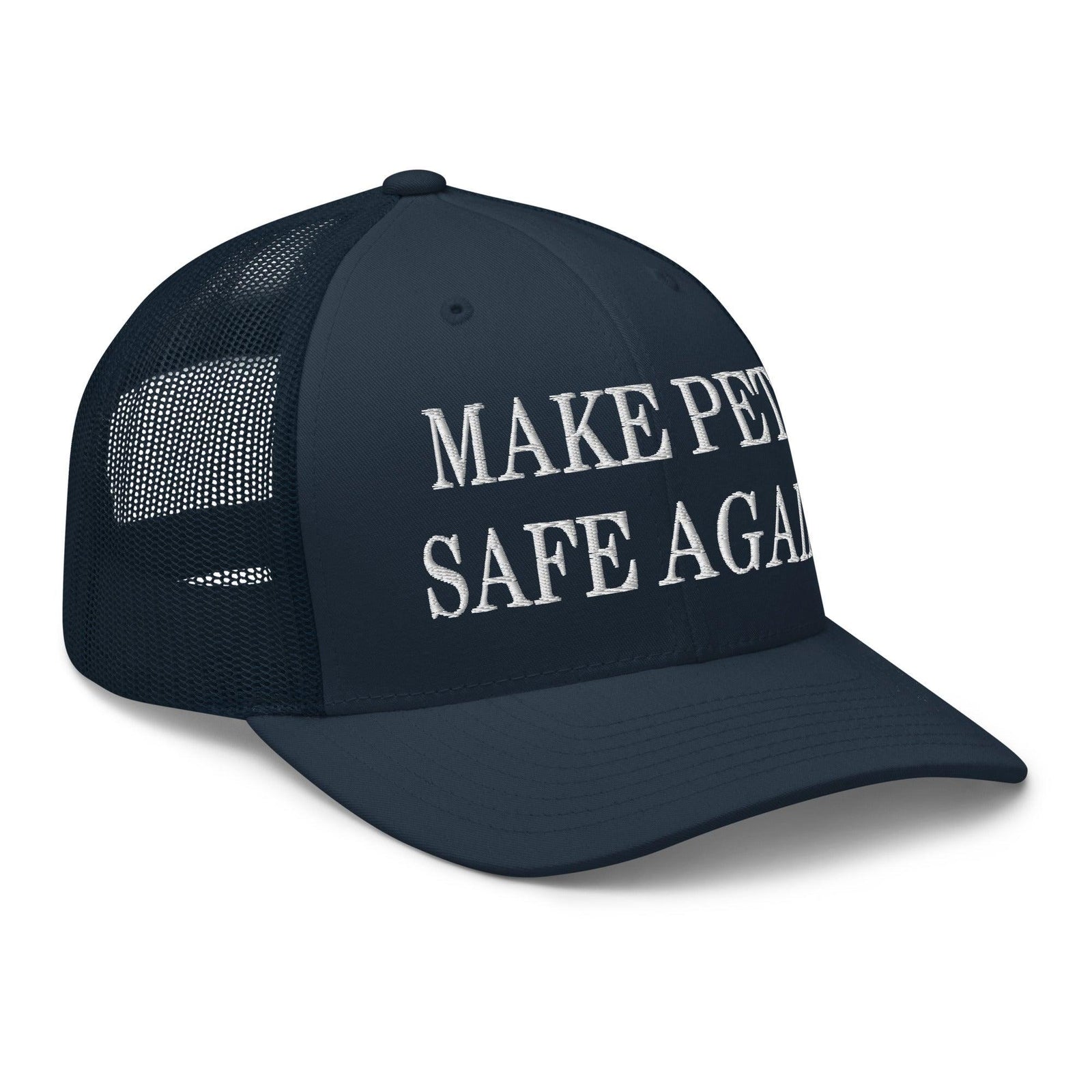 Make Pets Safe Again Embroidered Mesh Trucker Hat