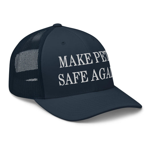 Make Pets Safe Again Embroidered Mesh Trucker Hat