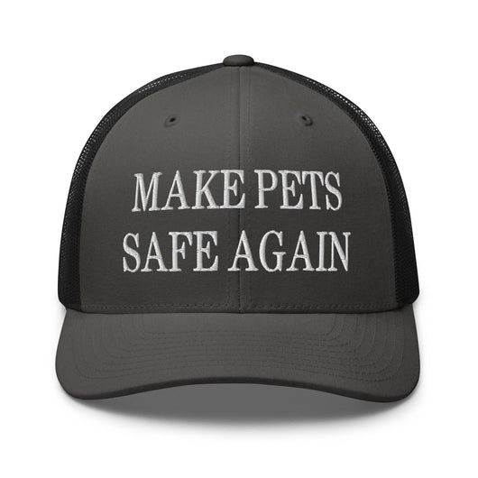 Make Pets Safe Again Embroidered Mesh Trucker Hat - Charcoal/ Black
