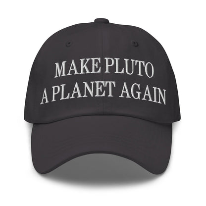 Make Pluto a Planet Again Embroidered Dad Hat - Dark Grey