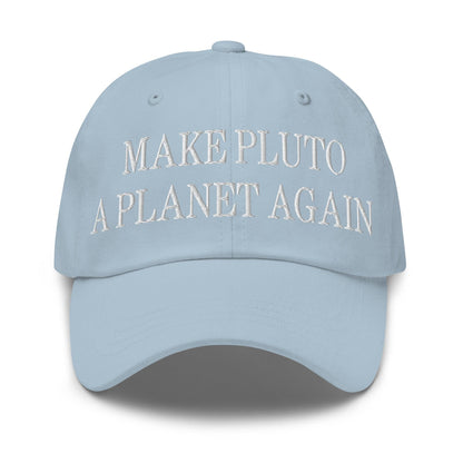 Make Pluto a Planet Again Embroidered Dad Hat - Light Blue