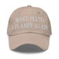 Make Pluto a Planet Again Embroidered Dad Hat - Stone