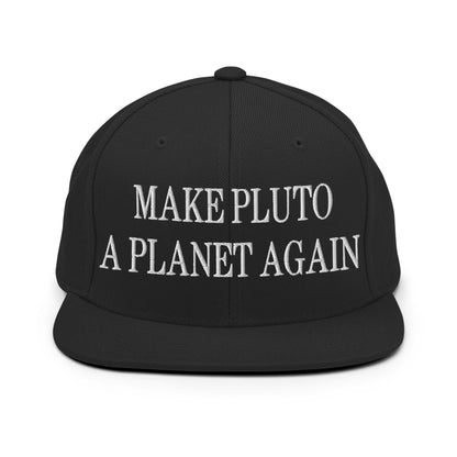 Make Pluto a Planet Again Embroidered Flat Bill Brim Snapback Hat - Black