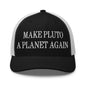 Make Pluto a Planet Again Embroidered Mesh Trucker Hat - Black/ White