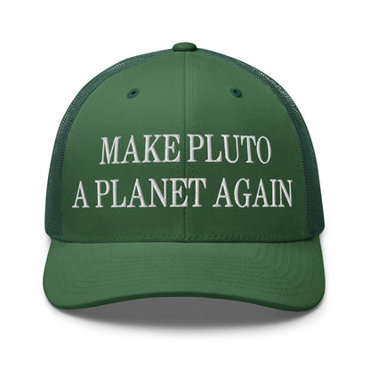 Make Pluto a Planet Again Embroidered Mesh Trucker Hat - Evergreen