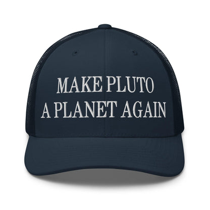 Make Pluto a Planet Again Embroidered Mesh Trucker Hat - Navy