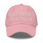Make Us Pray Again Embroidered Dad Hat - Pink