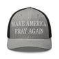 Make Us Pray Again Embroidered Mesh Trucker Hat - Heather/ Black