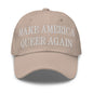Make Us Queer Again Embroidered Dad Hat - Stone