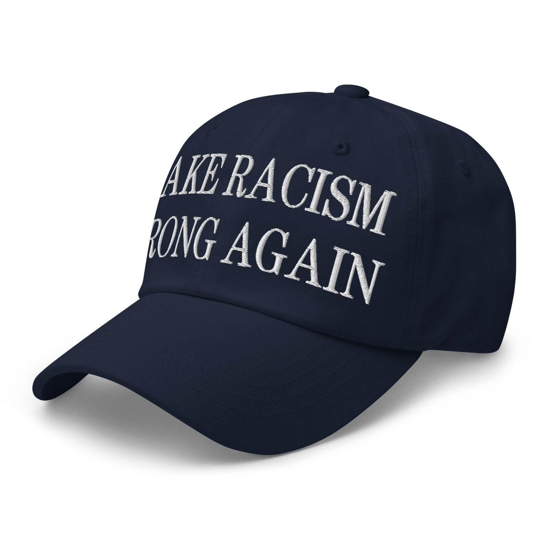 Make Racism Wrong Again Embroidered Dad Hat