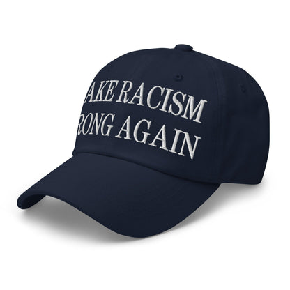 Make Racism Wrong Again Embroidered Dad Hat