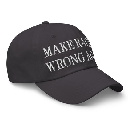 Make Racism Wrong Again Embroidered Dad Hat