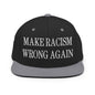 Make Racism Wrong Again Embroidered Flat Bill Brim Snapback Hat - Black/ Silver