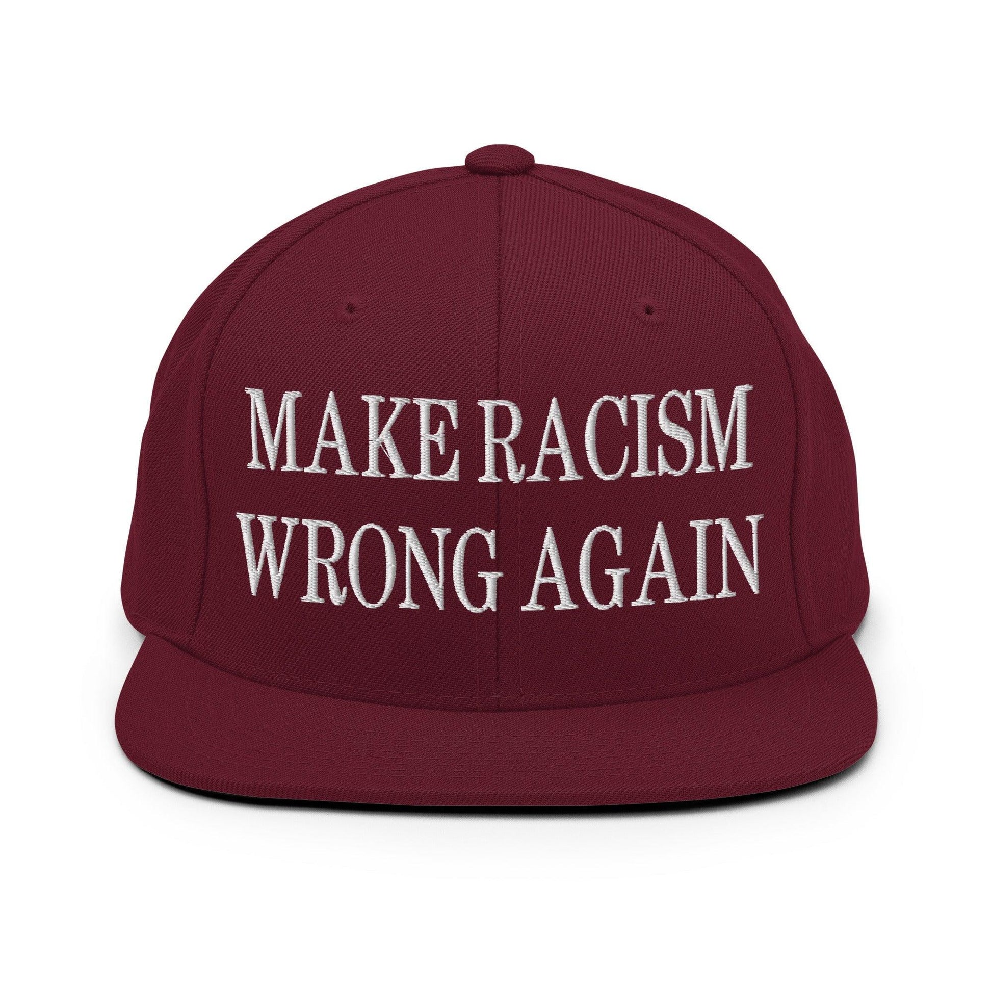 Make Racism Wrong Again Embroidered Flat Bill Brim Snapback Hat - Maroon