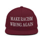 Make Racism Wrong Again Embroidered Flat Bill Brim Snapback Hat - Maroon