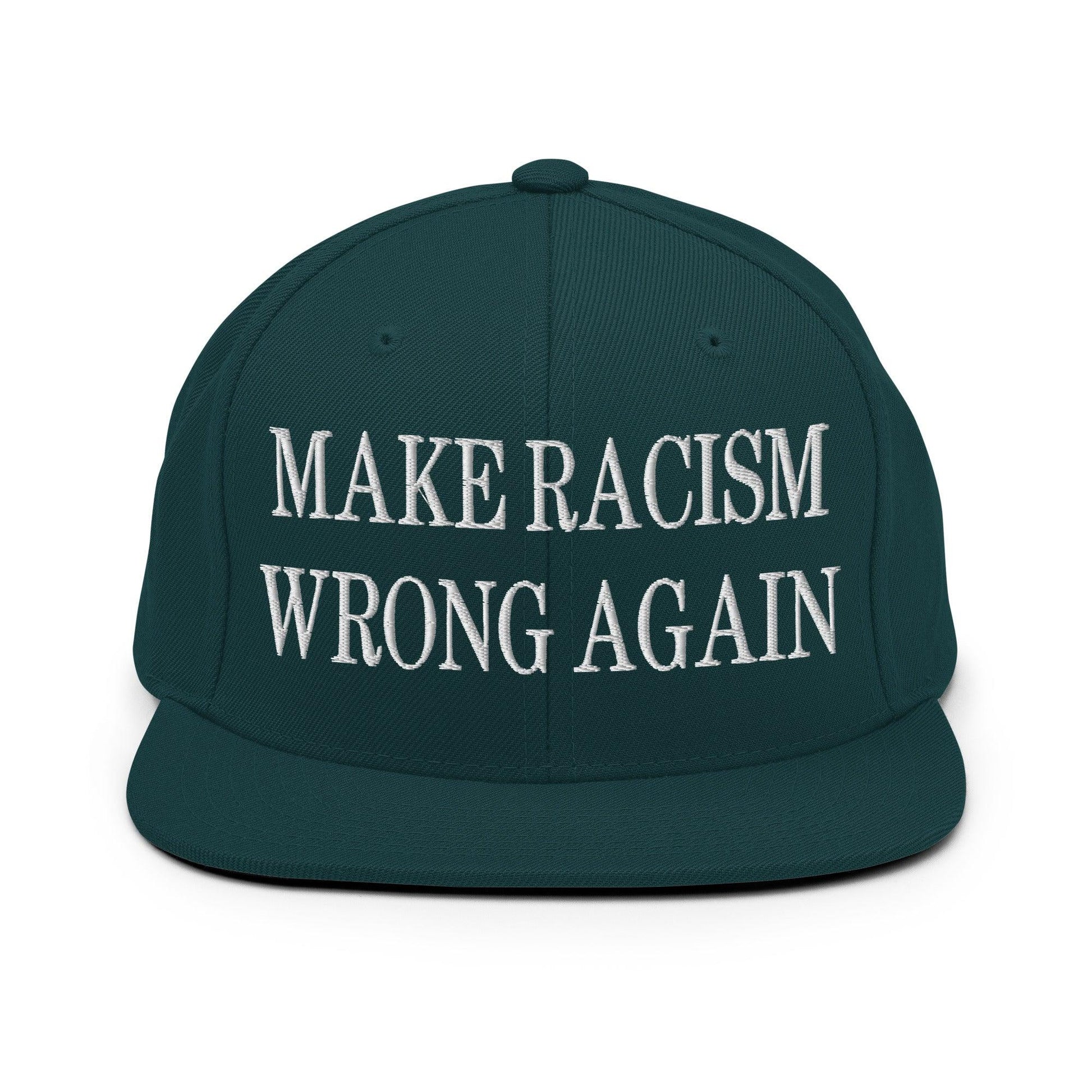 Make Racism Wrong Again Embroidered Flat Bill Brim Snapback Hat - Spruce