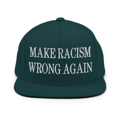 Make Racism Wrong Again Embroidered Flat Bill Brim Snapback Hat - Spruce